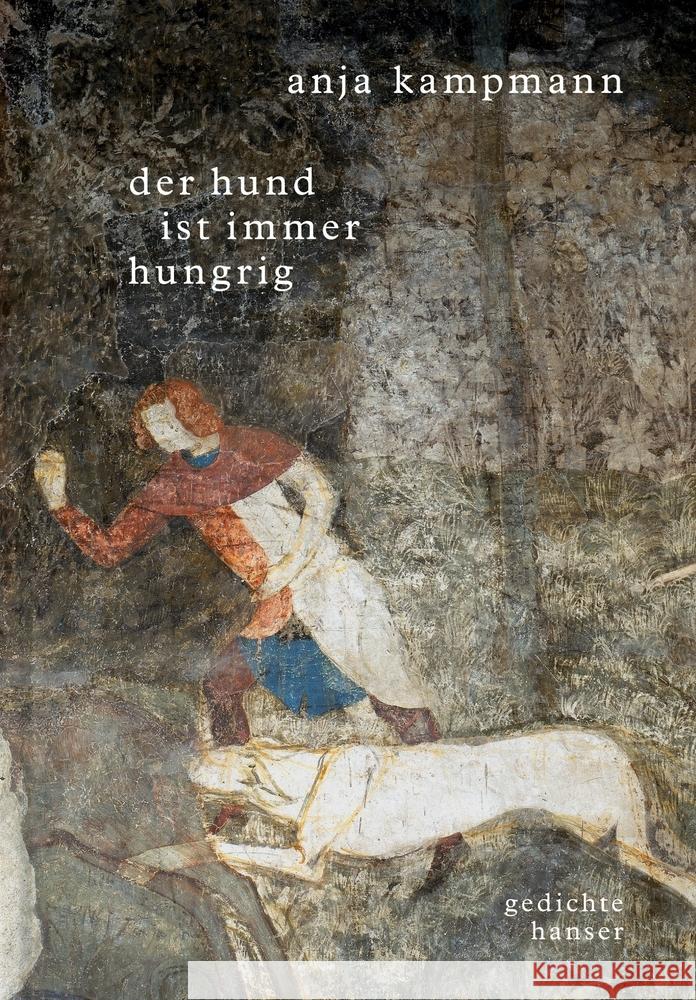 Der Hund ist immer hungrig Kampmann, Anja 9783446267534