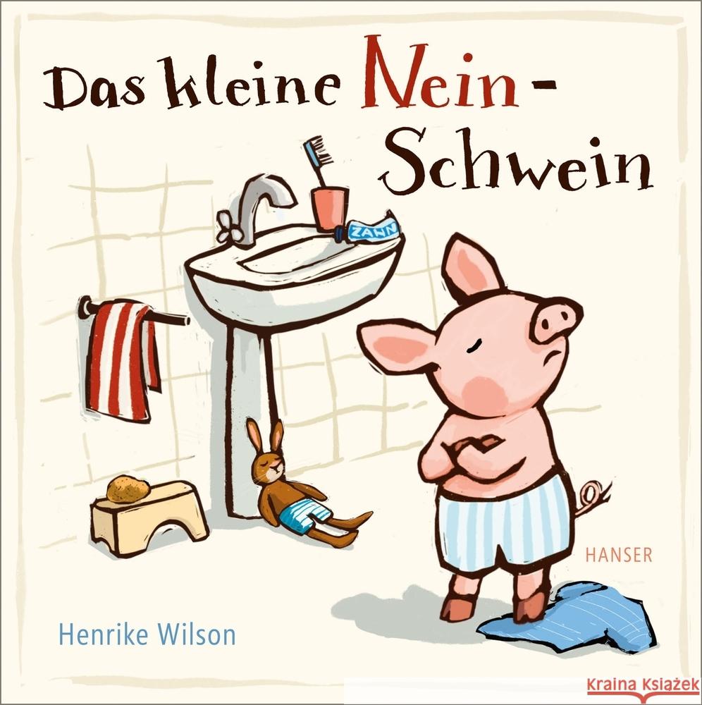 Das kleine Nein-Schwein Wilson, Henrike 9783446268234