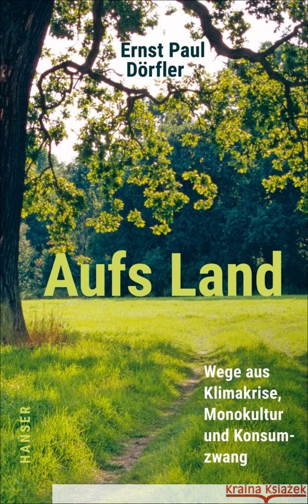 Aufs Land Dörfler, Ernst P. 9783446270954 Hanser