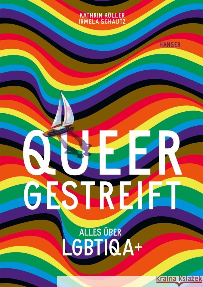 Queergestreift Köller, Kathrin, Schautz, Irmela 9783446272583 Hanser