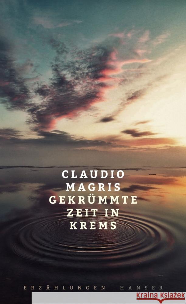 Gekrümmte Zeit in Krems Magris, Claudio 9783446272774