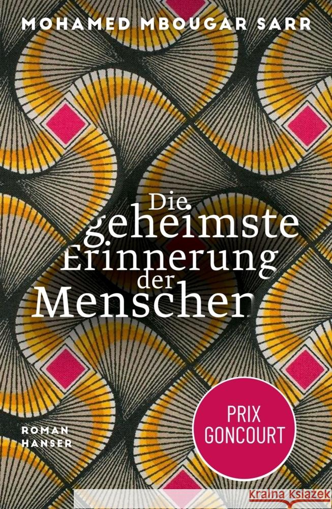 Die geheimste Erinnerung der Menschen Sarr, Mohamed Mbougar 9783446274112 Hanser