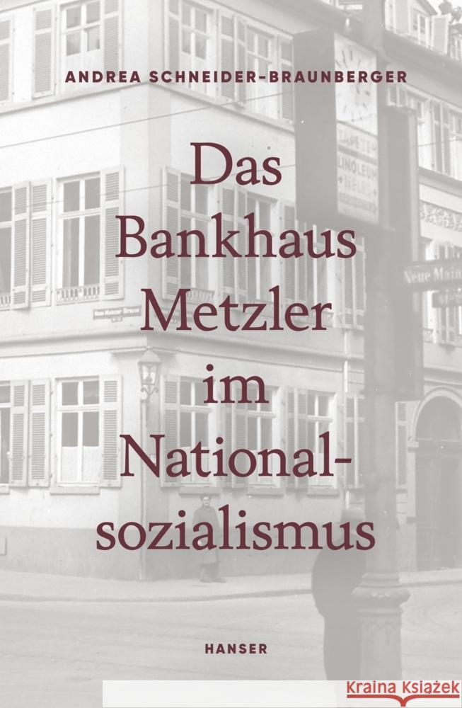 Das Bankhaus Metzler im Nationalsozialismus Schneider-Braunberger, Andrea 9783446274983