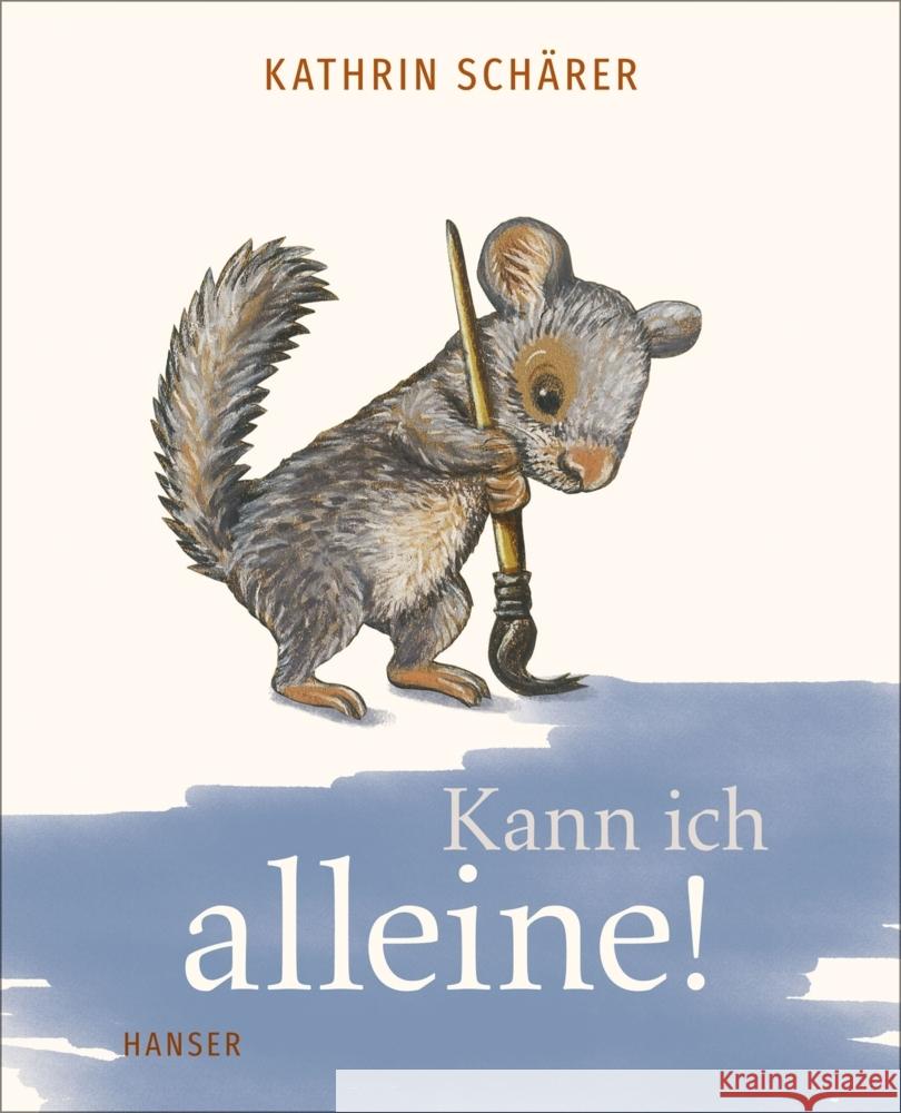 Kann ich alleine! Schärer, Kathrin 9783446277236 Hanser