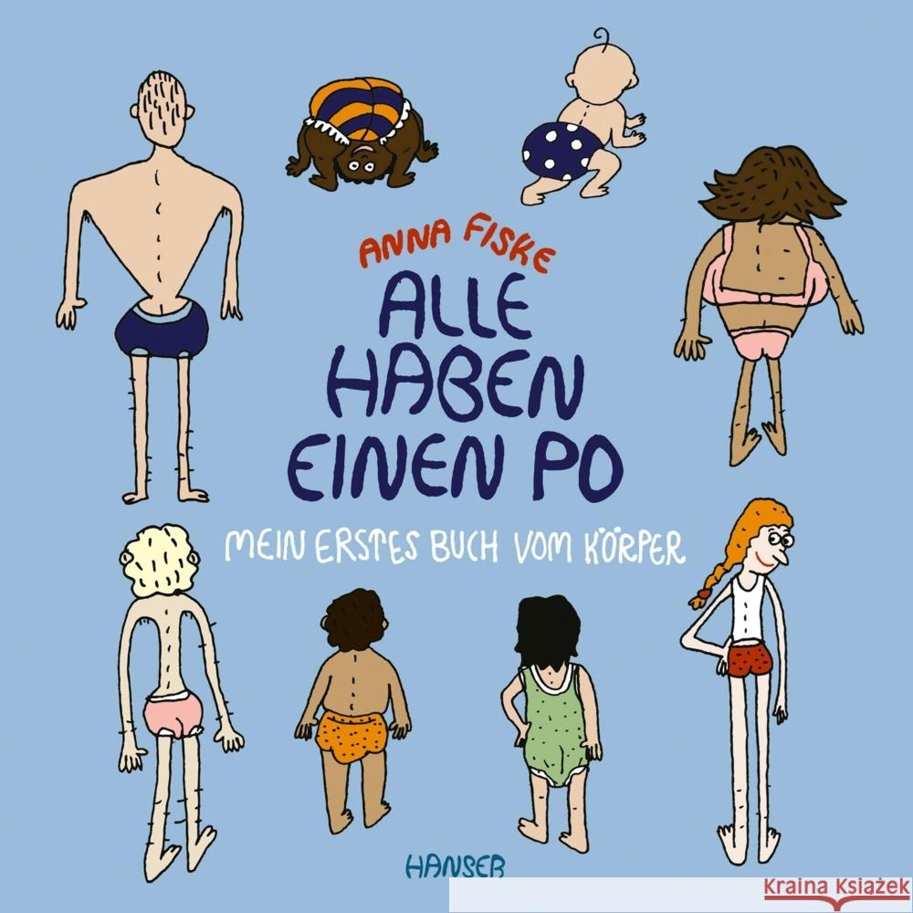 Alle haben einen Po - Mein erstes Buch vom Körper (Pappbilderbuch) Fiske, Anna 9783446279735