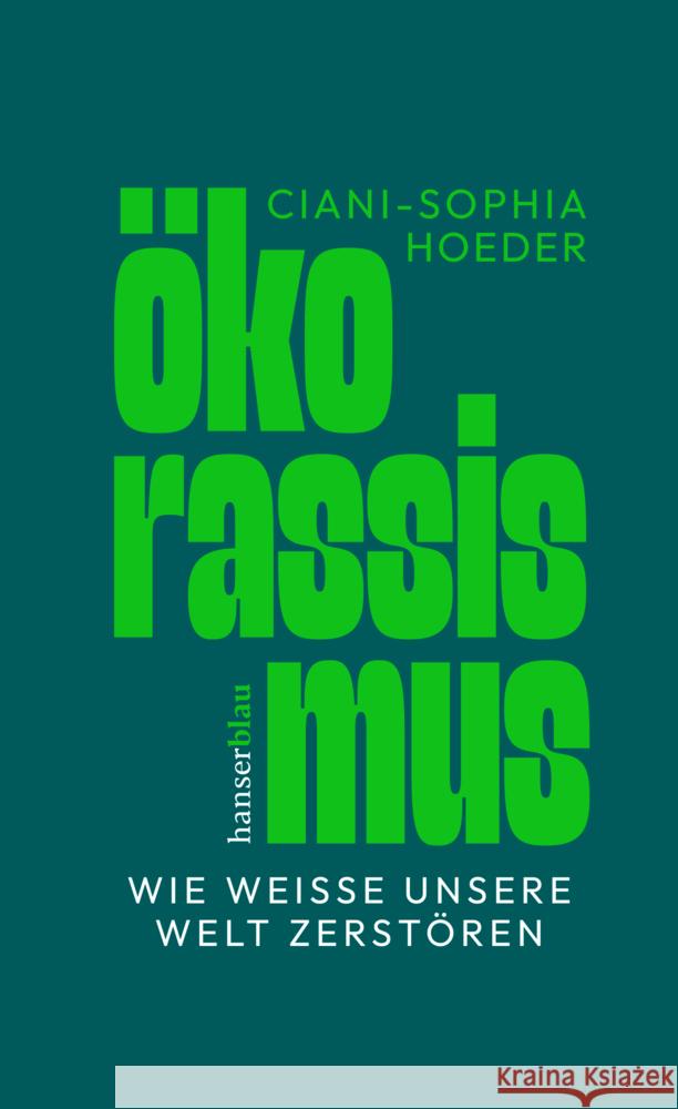 Ökorassismus Hoeder, Ciani-Sophia 9783446284302 hanserblau