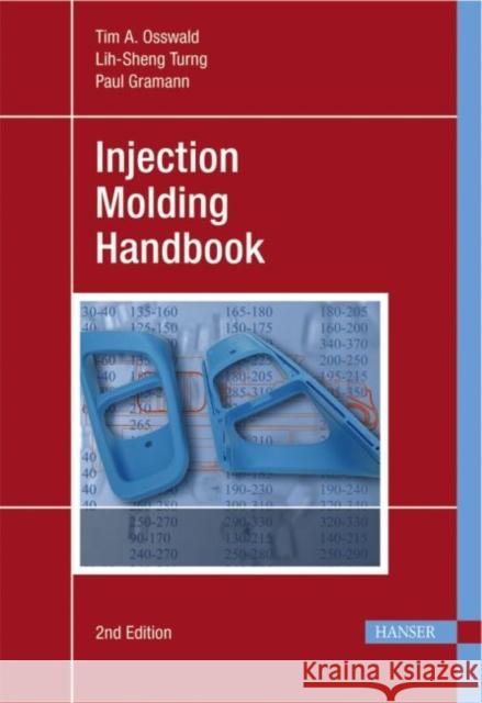 Injection Molding Handbook Osswald, Tim A. Turng, Lih-Sheng Gramann, Paul J. 9783446407817 Hanser Fachbuchverlag