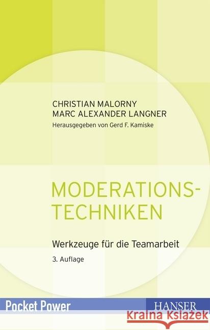 Moderationstechniken : Werkzeuge für die Teamarbeit Malorny, Christian Langner, Marc A.  9783446412323 Hanser Wirtschaft