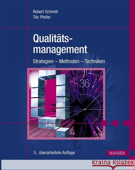 Qualitätsmanagement : Strategien - Methoden - Techniken Pfeifer, Tilo; Schmitt, Robert 9783446434325