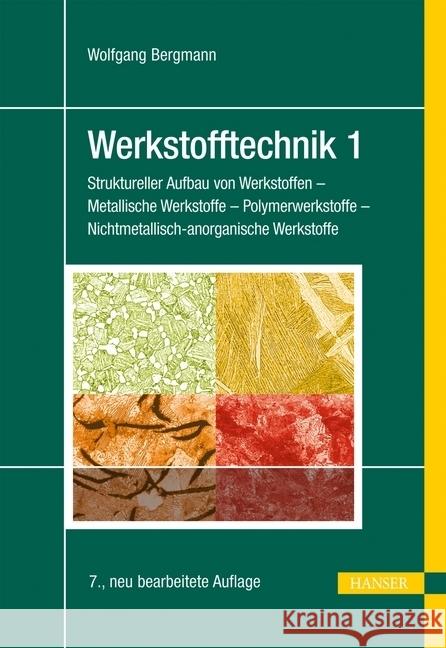 Struktureller Aufbau von Werkstoffen - Metallische Werkstoffe - Polymerwerkstoffe - Nichtmetallisch-anorganische Werkstoffe Bergmann, Wolfgang 9783446435360