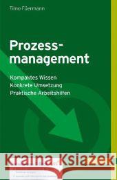 Prozessmanagement : Kompaktes Wissen - Konkrete Umsetzung - Praktische Arbeitshilfen. Mit kostenlosem E-Book plus Füermann, Timo 9783446438583 Hanser Fachbuchverlag
