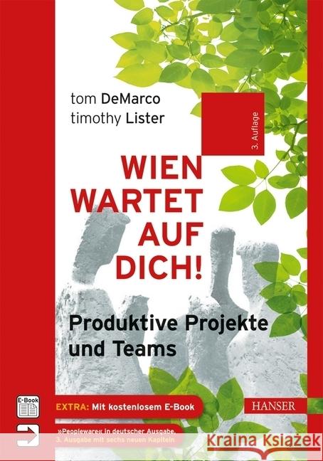 Wien wartet auf Dich! : Produktive Projekte und Teams. Extra: Mit kostenlosem E-Book. Zugangscode im Buch DeMarco, Tom; Lister, Timothy 9783446438958 Hanser Fachbuchverlag