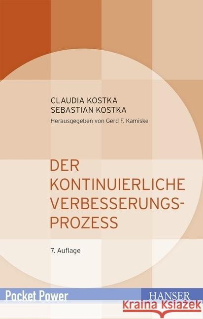 Der Kontinuierliche Verbesserungsprozess Kostka, Claudia; Kostka, Sebastian 9783446446595 Hanser Fachbuchverlag