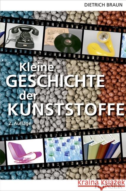 Kleine Geschichte der Kunststoffe : Besteht aus: 1 Buch, 1 E-Book Braun, Dietrich 9783446448322