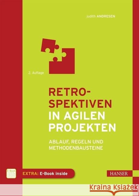 Retrospektiven in agilen Projekten : Ablauf, Regeln und Methodenbausteine. Extra: E-Book inside Andresen, Judith 9783446451674