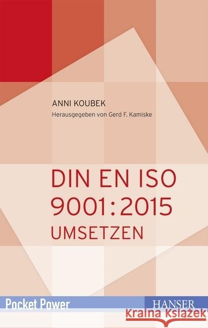 DIN EN ISO 9001:2015 : QM-System aufbauen und weiterentwickeln Koubek, Anni 9783446451995 Hanser Fachbuchverlag