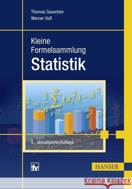 Kleine Formelsammlung Statistik Sauerbier, Thomas; Voß, Werner 9783446452176 Fachbuchverlag Leipzig