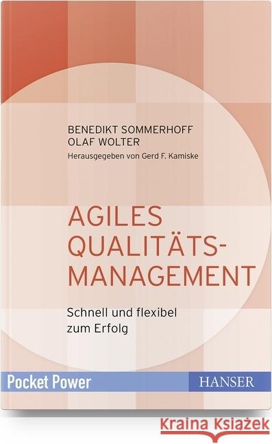 Agiles Qualitätsmanagement : Schnell und flexibel zum Erfolg Wolter, Olaf; Sommerhoff, Benedikt 9783446455740 Hanser Fachbuchverlag