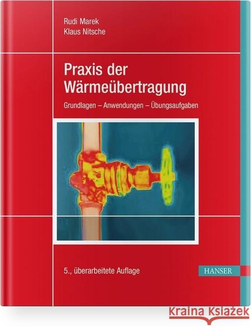 Praxis der Wärmeübertragung : Grundlagen - Anwendungen - Übungsaufgaben Marek, Rudi; Nitsche, Klaus 9783446461246