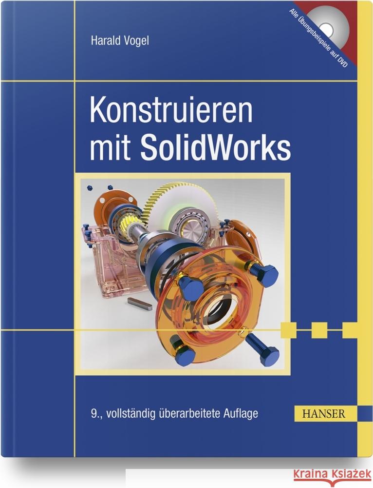 Konstruieren mit SolidWorks Vogel, Harald 9783446464469 Hanser Fachbuchverlag