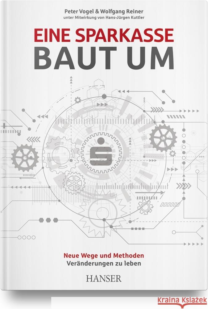 Eine Sparkasse baut um Vogel, Peter, Reiner, Wolfgang 9783446468788 Hanser Fachbuchverlag