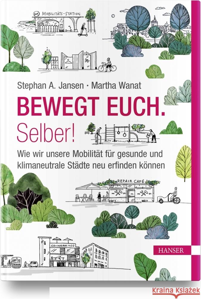 Bewegt Euch. Selber! Jansen, Stephan, Wanat, Martha 9783446469730 Hanser Fachbuchverlag