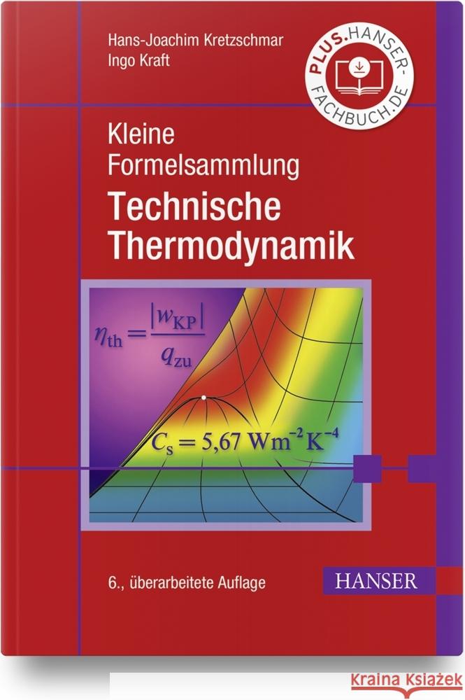 Kleine Formelsammlung Technische Thermodynamik Kretzschmar, Hans-Joachim, Kraft, Ingo 9783446470286