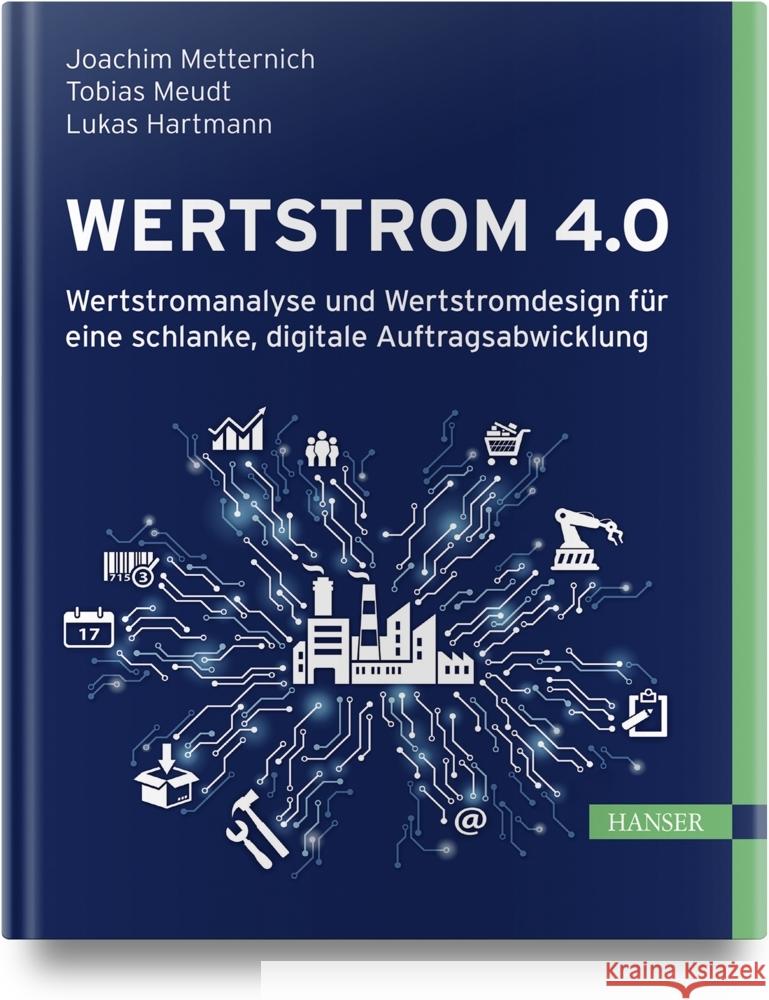 Wertstrom 4.0 Metternich, Joachim, Meudt, Tobias, Hartmann, Lukas 9783446472297 Hanser Fachbuchverlag