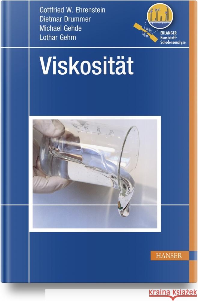 Viskosität Ehrenstein, Gottfried W., Drummer, Dietmar, Gehde, Michael 9783446472723 Hanser Fachbuchverlag