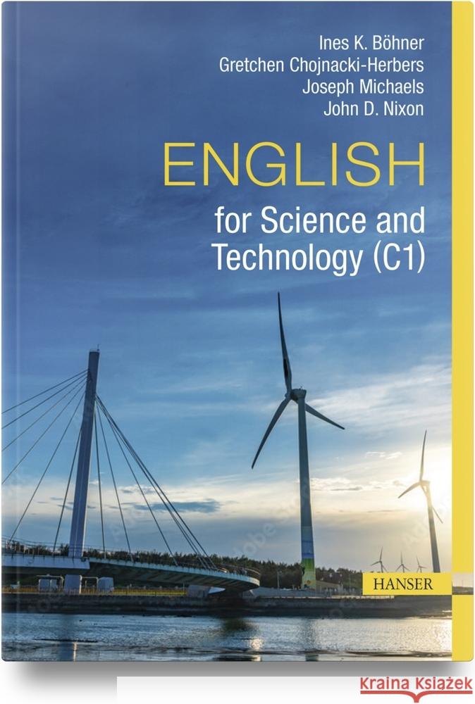 English for Science and Technology (C1) Böhner, Ines K., Chojnacki-Herbers, Gretchen, Michaels, Joseph 9783446473744 Hanser Fachbuchverlag