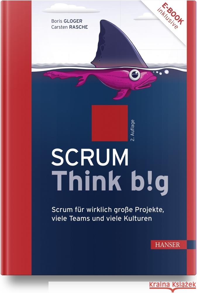 Scrum Think big, m. 1 Buch, m. 1 E-Book Gloger, Boris, Rasche, Carsten 9783446476127