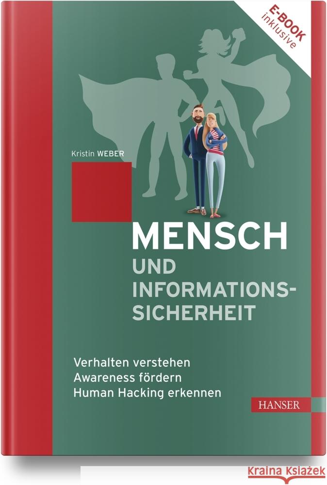 Mensch und Informationssicherheit, m. 1 Buch, m. 1 E-Book Weber, Kristin 9783446476455 Hanser Fachbuchverlag