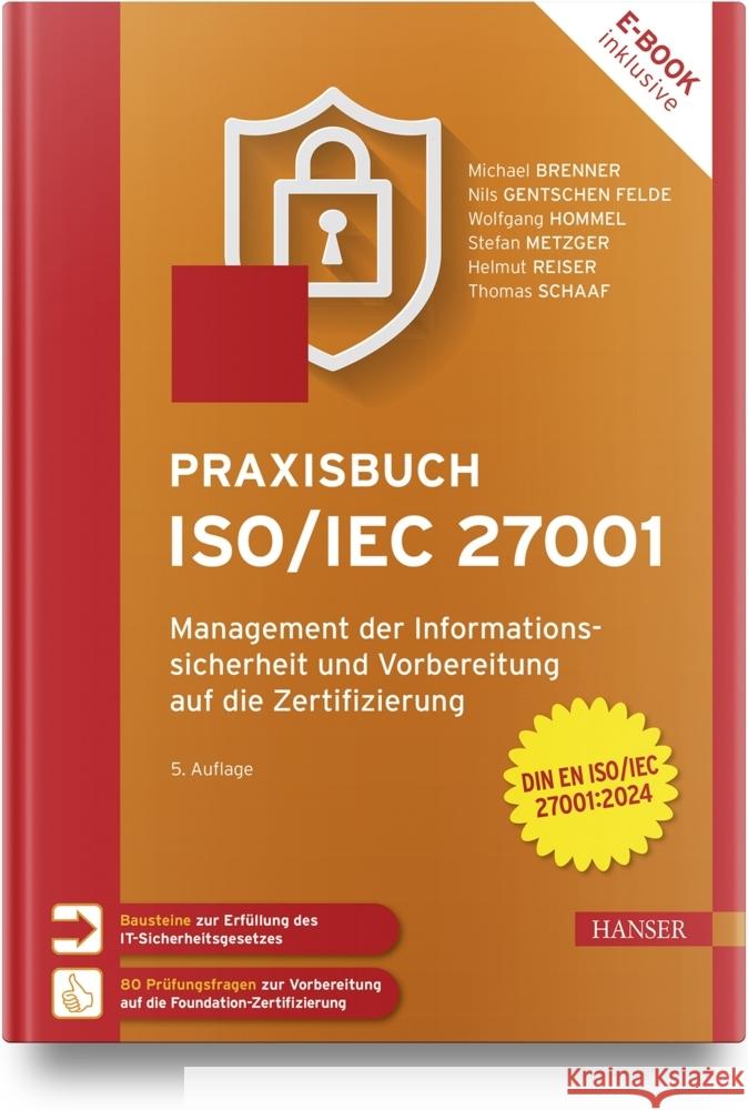 Praxisbuch ISO/IEC 27001, m. 1 Buch, m. 1 E-Book Brenner, Michael, Gentschen Felde, Nils, Hommel, Wolfgang 9783446477117 Hanser Fachbuchverlag