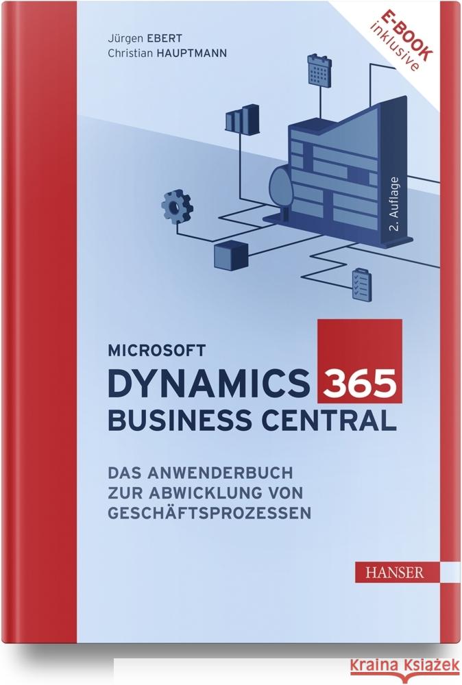 Microsoft Dynamics 365 Business Central, m. 1 Buch, m. 1 E-Book Ebert, Jürgen, Hauptmann, Christian 9783446477131 Hanser Fachbuchverlag