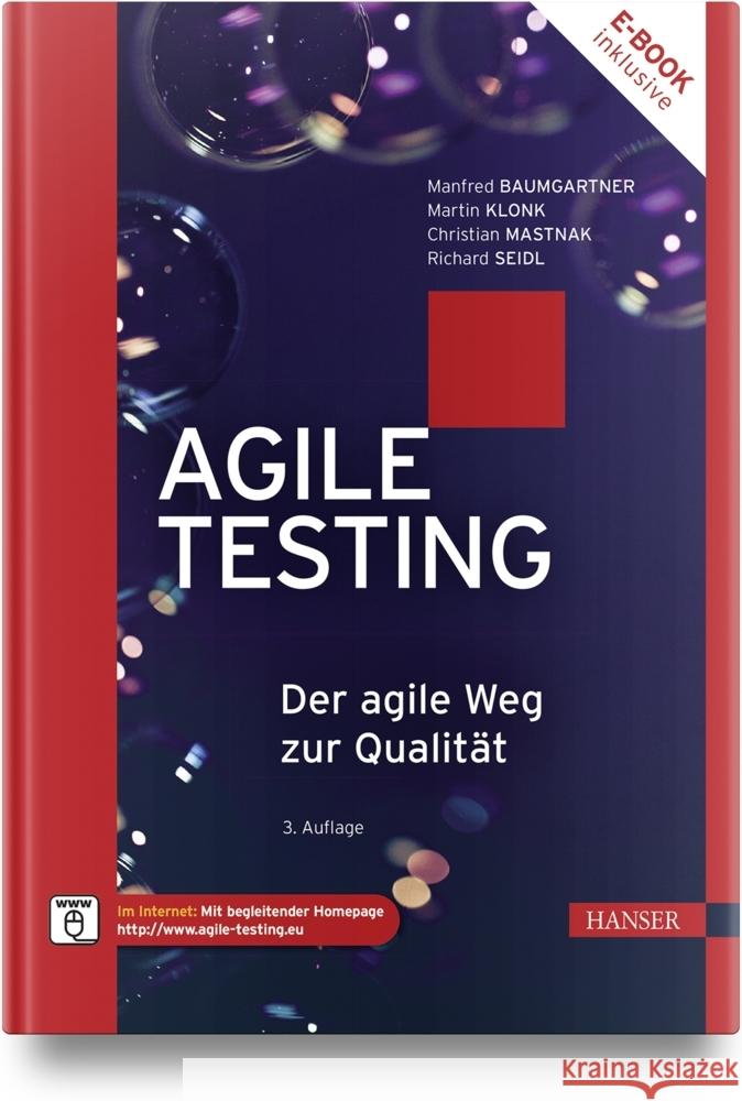 Agile Testing, m. 1 Buch, m. 1 E-Book Baumgartner, Manfred, Klonk, Martin, Mastnak, Christian 9783446477674 Hanser Fachbuchverlag