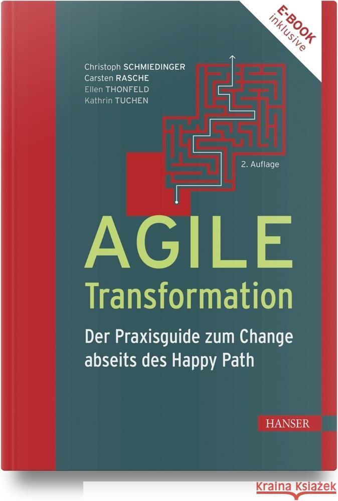 Agile Transformation, m. 1 Buch, m. 1 E-Book Schmiedinger, Christoph, Rasche, Carsten, Thonfeld, Ellen 9783446477780