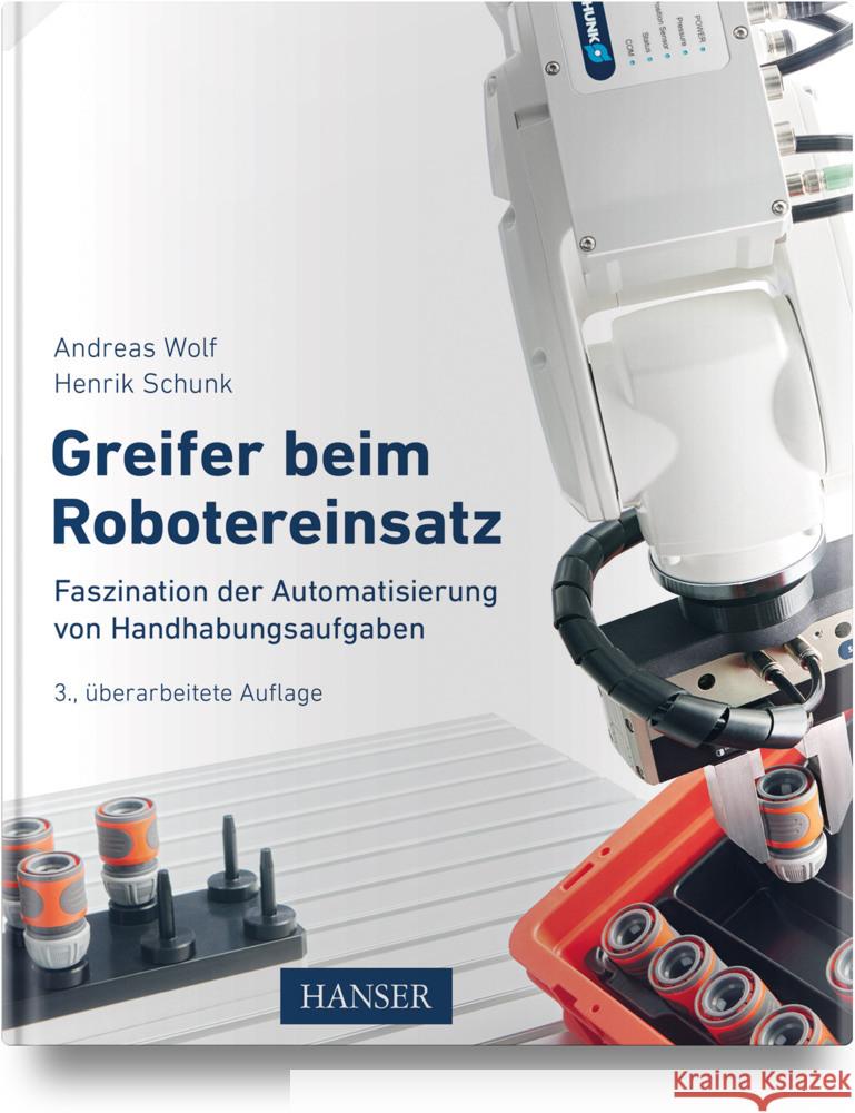 Greifer beim Robotereinsatz Wolf, Andreas, Schunk, Henrik 9783446479616