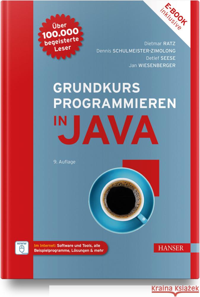 Grundkurs Programmieren in Java, m. 1 Buch, m. 1 E-Book Ratz, Dietmar, Schulmeister-Zimolong, Dennis, Seese, Detlef 9783446481220