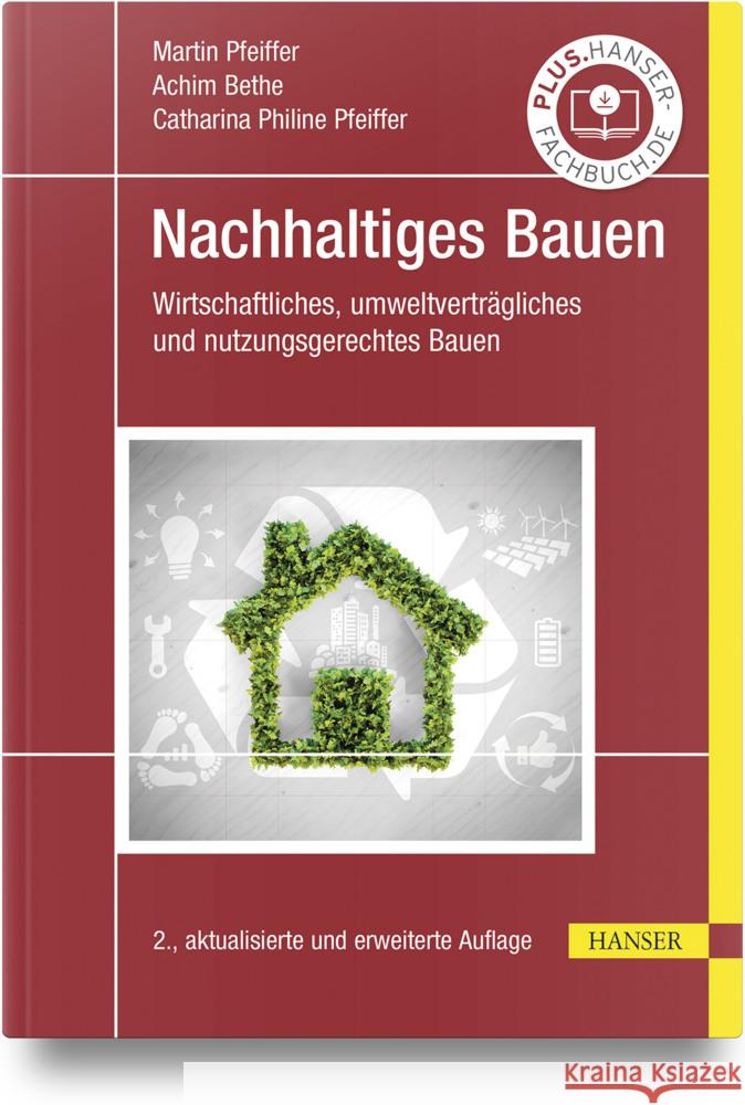 Nachhaltiges Bauen Pfeiffer, Martin, Bethe, M.Eng., Achim, Pfeiffer, M.Sc., Catharina Philine 9783446481848