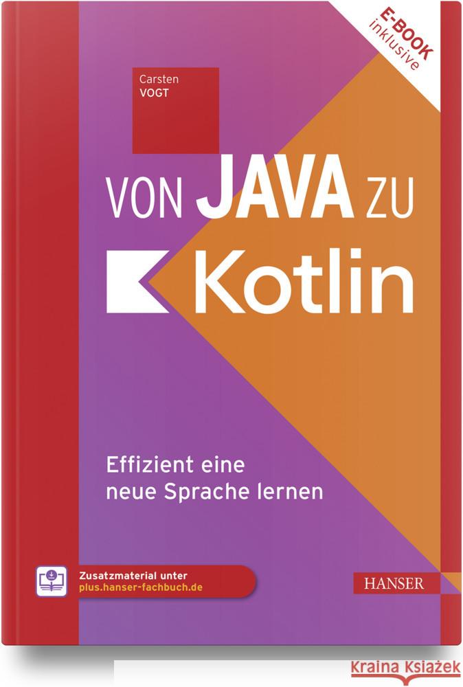 Von Java zu Kotlin Vogt, Carsten 9783446483729