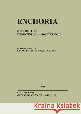 Enchoria II (1972): Zeitschrift Fur Demotistik Und Koptologie Luddeckens, Erich 9783447014403