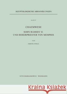 Chaemwese, Sohn Ramses' II. Und Hoherpriester Von Memphis Gomaa, Farouk 9783447015431