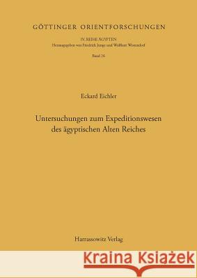 Untersuchungen Zum Expeditionswesen Des Agyptischen Alten Reiches Eichler, Eckhard 9783447034036 Harrassowitz