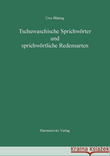 Tschuwachische Sprichworter Und Sprichwortliche Redensarten Blasing, Uwe 9783447034890 Harrassowitz