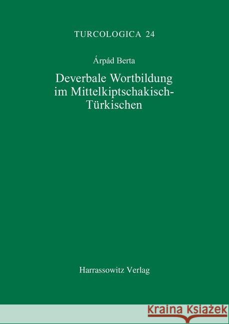 Deverbale Wortbildung Im Mittelkiptschakisch-Turkischen Berta, Arpad 9783447036757 Harrassowitz