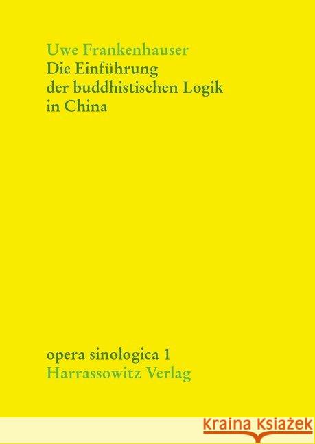 Die Einführung der buddhistischen Logik in China Uwe Frankenhauser 9783447038256 Harassowitz Verlag