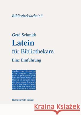 Latein Fur Bibliothekare: Eine Einfuhrung Schmidt, Gerd 9783447038874