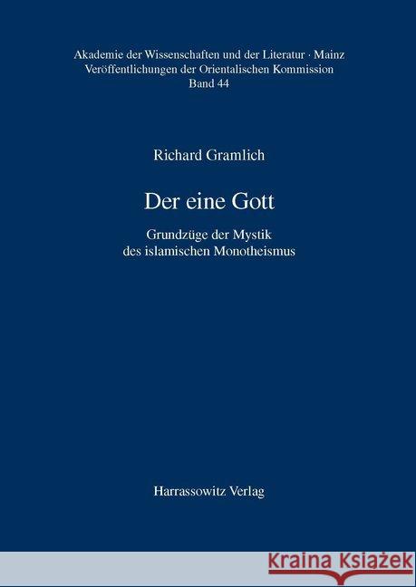 Der eine Gott : Grundzüge der Mystik des islamischen Monotheismus Richard Gramlich 9783447040259 Harassowitz Verlag