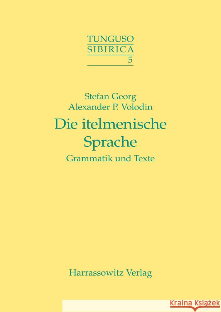 Die Itelmenische Sprache: Grammatik Und Texte Stefan Georg Alexander P. Volodin 9783447041157 Harrassowitz