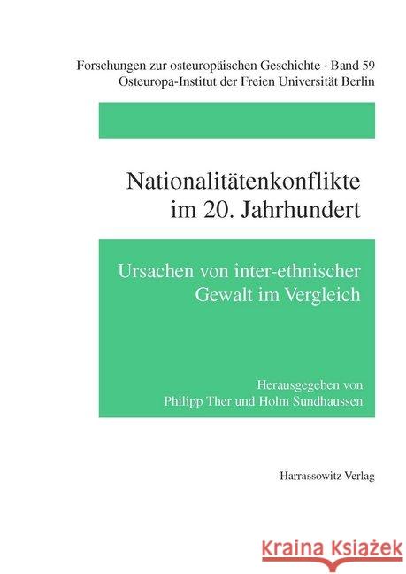 Nationalitatenkonflikte Im 20. Jahrhundert: Ursachen Von Inter-Ethnischer Gewalt Im Vergleich Ther, Philipp 9783447044943 Harrassowitz